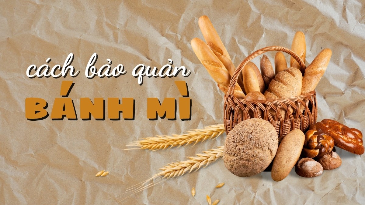 Tại sao cần bảo quản bánh mì đúng cách?